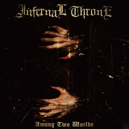 Infernal Throne (GRC) : Among Two Worlds